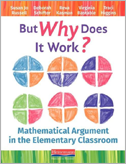 Cover art of "But Why Does it Work? Mathematical Argument in the Elementary Grades"