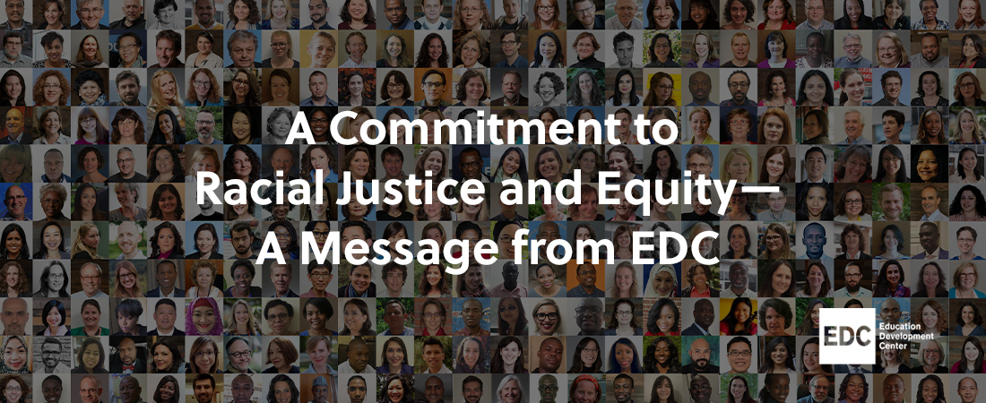 A Commitment to Racial Justice and Equity—A Message from EDC A photo collage representing A Commitment to Racial Justice and Equity—A Message from EDC