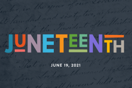 Juneteenth – Honoring the Past, Looking to the Future